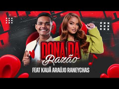 Dona da Razão   Kauã Araújo Feat Raneychas
