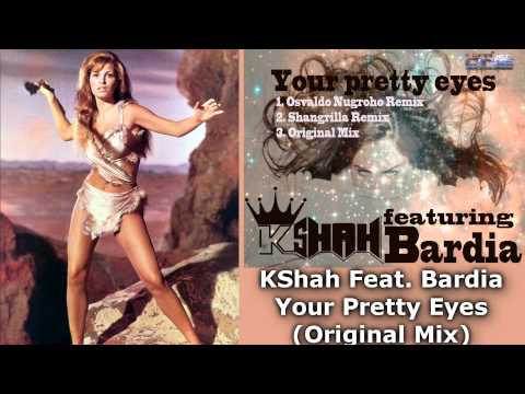 KShah Feat. Bardia - Your Pretty Eyes (Original Mix)