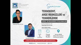 SEMİNER: TEKNOKENT, ARGE MERKEZLERİ ve TEKMERLERDE VERGİ VE MUHASEBE U