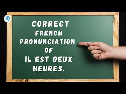 How to pronounce 'Il est deux heures.' ( It is two o'clock. ) in French? | French Pronunciation