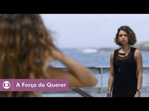 A Força do Querer: capítulo 21 da novela, quarta, 26 de abril, na Globo