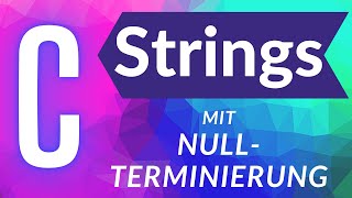 Strings (Zeichenketten) in C | Erzeugung, Nutzung und Nullterminierung erklärt! | IN4TASTIC-DE