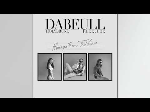 Dabeull with Holybrune & Rude Jude - Message From The Stars