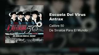 Escuela Del Virus Antrax - Calibre 50