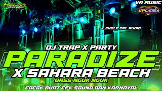 Download lagu DJ PARADISE X SAHARA BEACH|DJ TRAP X PARTY BAS NGUK NGUK JINGLE GPL AUDIO BUAT CEK SOUND By VA MUSIC mp3