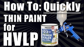 How to: Quickly Thin Paint to Spray Through a HVLP Gun