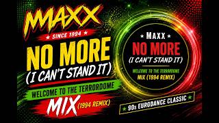 ► Maxx - No More (I Can't Stand It) - ♫ Welcome To The Terrordome Mix ♫ (℗1994)