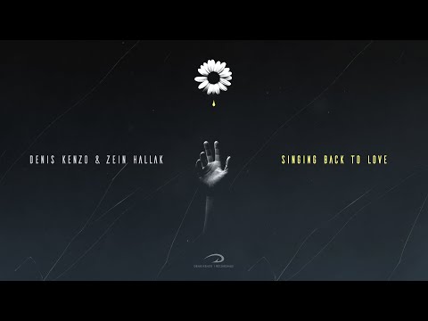 Denis Kenzo & Zein Hallak - Singing Back To Love (Original Mix)