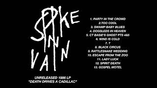 Spike In Vain - &quot;Death Drives A Cadillac&quot; (FULL UNRELEASED LP 1986)