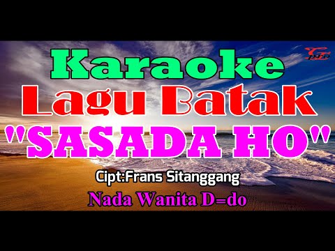 KARAOKE SASADA HO||NADA WANITA D=DO||LAGU BATAK||STYLE VOICE
