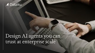 Design AI agents you can trust at enterprise scale