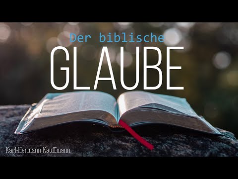 Der biblische Glaube - Karl-Hermann Kauffmann