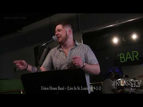 James Ross @ Union House Band - "Live @ 9-2-2" - I Love Jross-tv - www.Jross-tv.com (St. Louis)