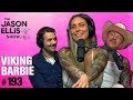 Viking Barbie Bane S Daughter EP 193 The Jason Ellis Show