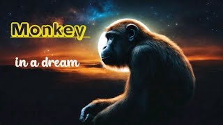 Monkey dream meaning and symbolism