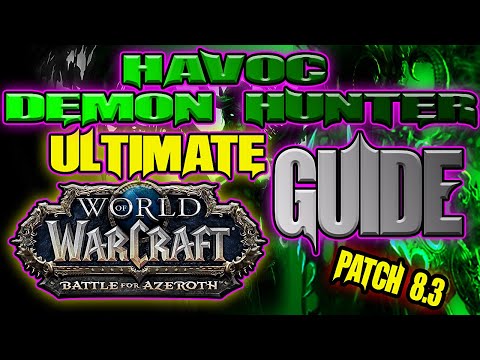 (NEW) Ultimate HAVOC Demon Hunter Guide PVP & PVE|| BFA 8.3 || Talents, AZ Traits, Corruption Gear