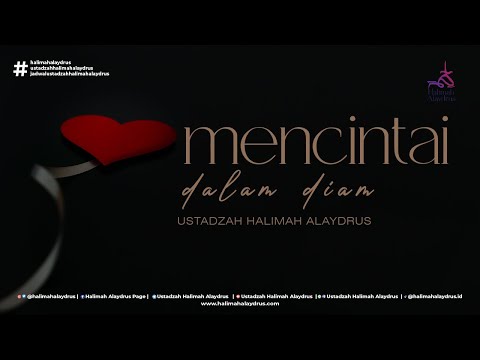 MENCINTAI DALAM DIAM - USTADZAH HALIMAH ALAYDRUS