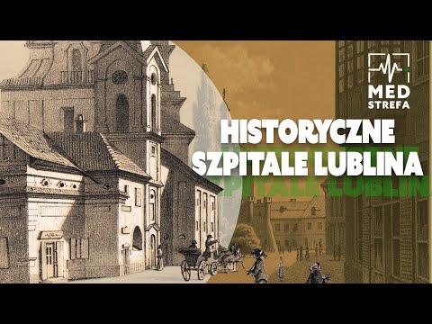 Szpitale Lublina: od średniowiecznych przytułków do nowoczesnych klinik