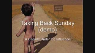 Taking Back Sunday - A Decade Under the Influence (demo)