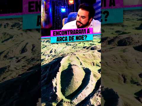 ENCONTRARAM A ARCA DE NOÉ?
