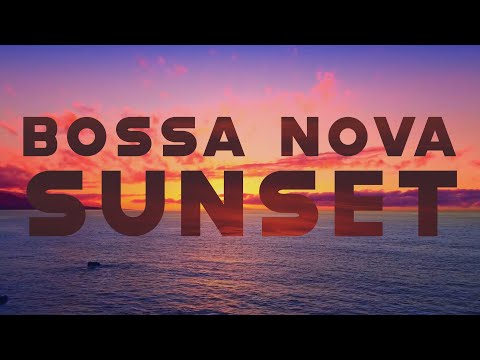 Sunset Bossa Nova Music to #study #work #relax