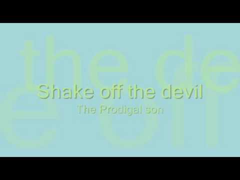 Prodigal Son - Shake Off The Devil