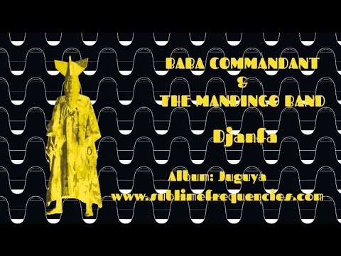 Baba Commandant & The Mandingo Band - Djanfa - Sublime Frequencies
