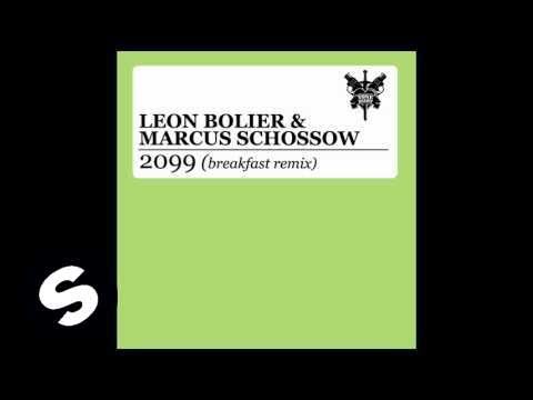 Leon Bolier & Marcus Schossow - 2099 (Breakfast Remix)