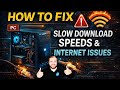 How To Fix Slow Download Speeds Internet Connection Issues