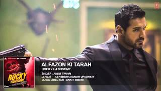 ALFAZON KI TARAH Full Song Audio   ROCKY HANDSOME   John Abraham, Shruti Haasan   Ankit Tiwari   You