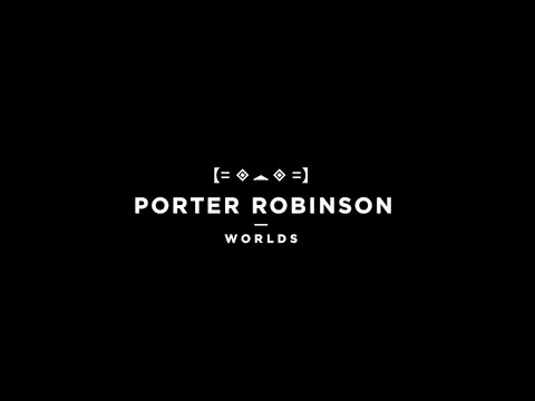 PORTER ROBINSON’S WORLDS LIVE 10TH ANNIVERSARY COMPLETE VISUAL TOUR {FAN-MADE}