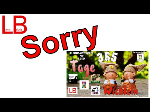 Sorry - Wir müssen uns bei euch Entschuldigen!