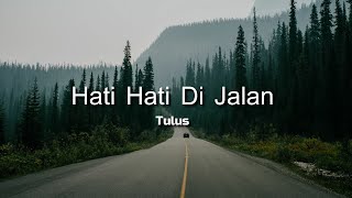 Download lagu Tulus - Hati Hati di Jalan ( Ku Kira Kita Kan Bersama ) ~ Lirik mp3 Download lagu Tulus - Hati Hati di Jalan ( Ku Kira Kita Kan Bersama ) ~ Lirik mp3