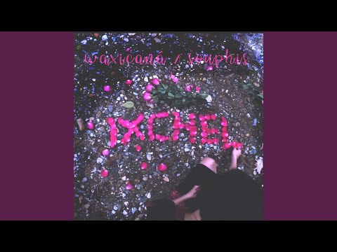 Ixchel (feat. Souphis)