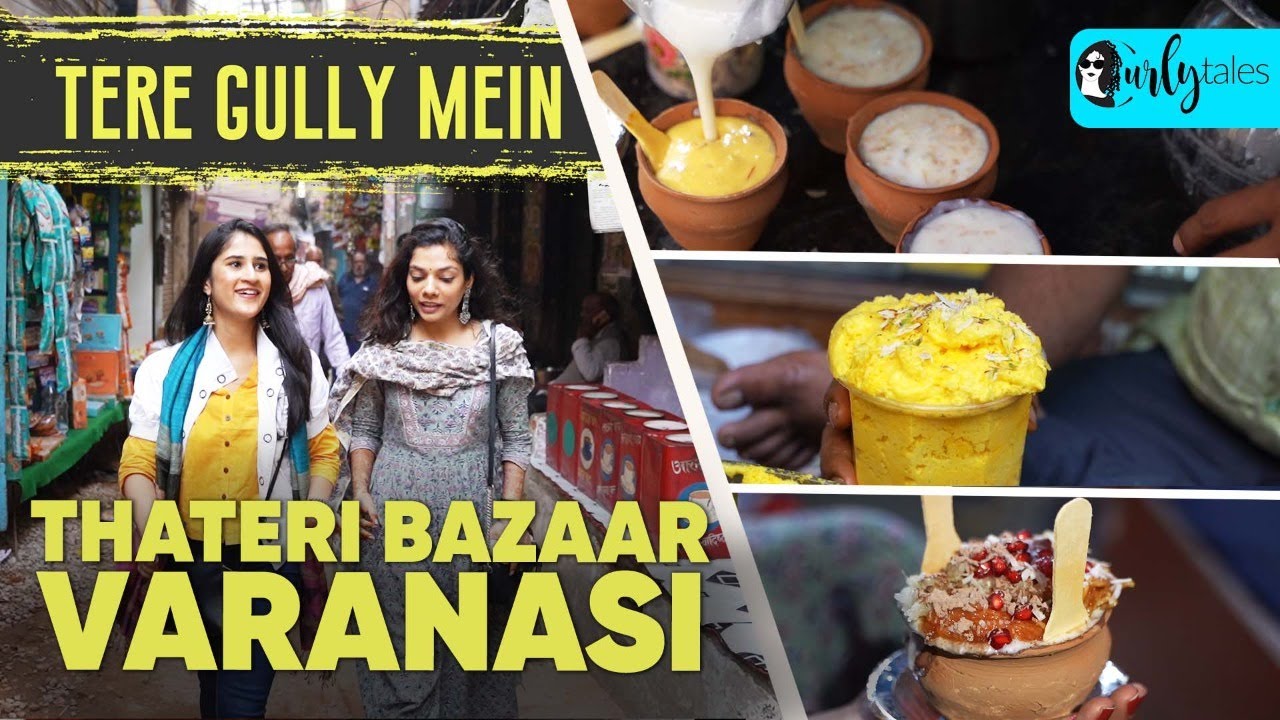 Exploring Iconic Food Joints of Thatheri Bazaar, Varanasi | Tere Gully Mein | Curly Tales
