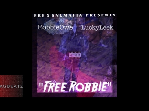 RobbieOwe ft. LuckyLeek - Free Robbie [New 2017]