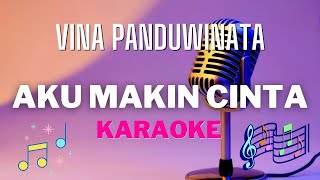 Download lagu VINA PANDUWINATA - Aku makin cinta ( karaoke ) - Tanpa vocal mp3