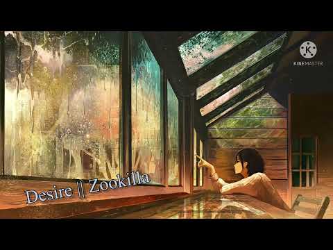 Zookilla || Desire