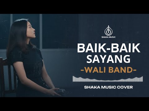 BAIK BAIK SAYANG - WALI BAND | VIDEO LYRIC - COVER BY SHAKA MUSIC
