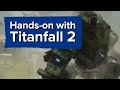 Hands-on with Titanfall 2 multiplayer (gameplay impressions) - E3 2016