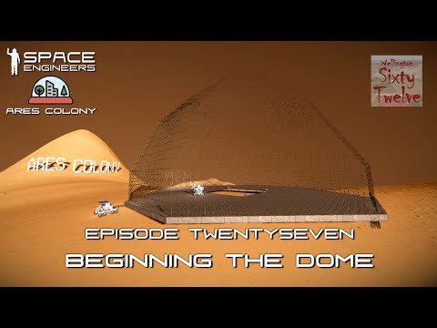 Ares Colony EP27 - Beginning the Dome (Space Engineers)