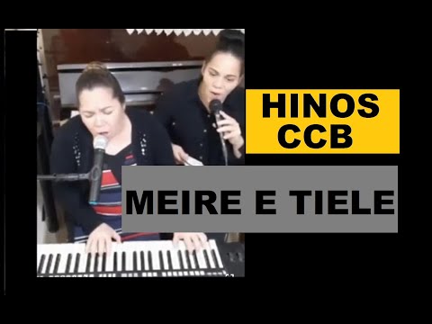 Hinos CCB - AO VIVO - Meire e Tiele - 299, 207, 203, 33, 342, 46, 100, 55, 177, 130,121, 4  e outros