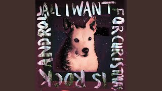 All I Want For Xmas Is Rock &amp; Roll