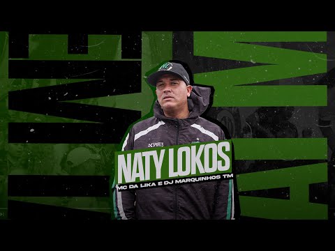 Naty Lokos - MC Da Lika (DJ Marquinhos TM)