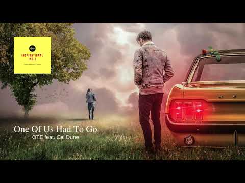 One Of Us Had To Go by OTE featuring Cal Dune