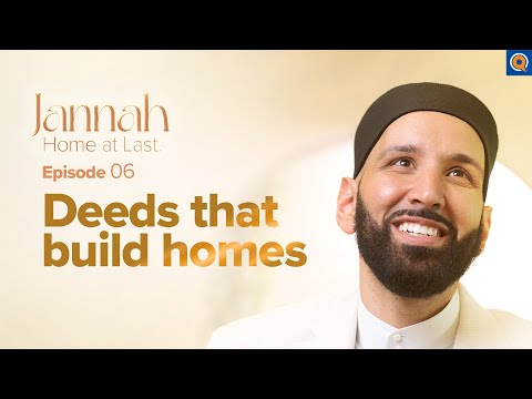 10 Deeds That Build Houses in Jannah | Ep. 6 | #JannahSeries with Dr. Omar Suleiman — Dr. Omar Suleiman