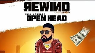 OPEN HEAD - Elly Mangat ( Full Video ) Latest Punjabi Songs 2019