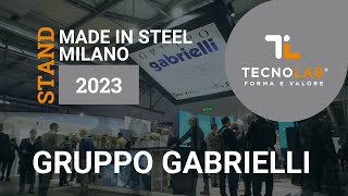 Gruppo Gabrielli - Made in Steel Milano 2023