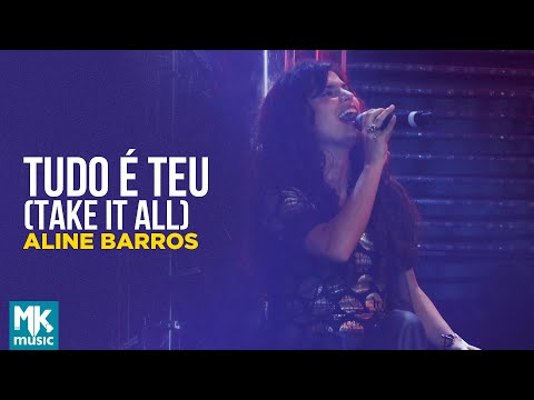 Aline Barros - Tudo é Teu (Take It All) (Ao Vivo) - DVD Caminho de Milagres