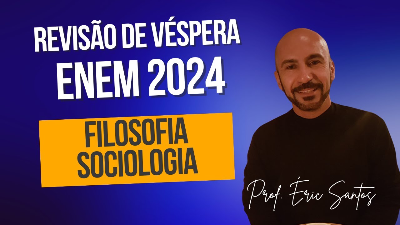 Revisão RÁPIDA e COMPLETA para o ENEM 2024 | Filosofia e Sociologia